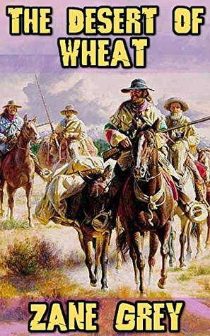 Full Download The Desert Of Wheat: By Zane Grey (Illustrated)   FREE The Mysterious Rider - Zane Grey file in ePub