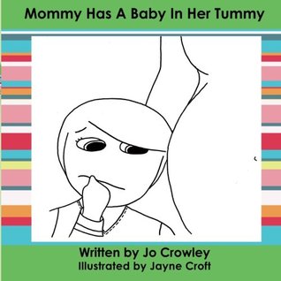Read Mommy Has A Baby In Her Tummy: A Coloring Book to Prepare Children for a New Baby - Jo Crowley file in PDF
