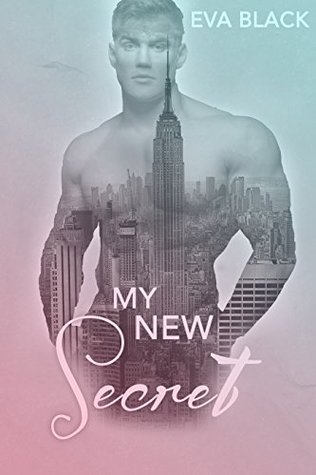 Full Download My New Secret: City Billionaire Romance (Alpha Billionaire Collection) - Eva Black file in ePub