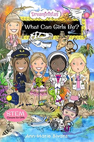 Read Dreaministas: What Can Girls Be?: STEM Careers for Girls - Ann-Marie Bivans file in PDF