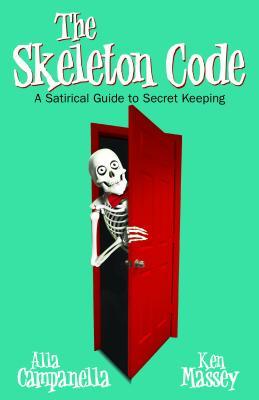 Full Download The Skeleton Code: A Satirical Guide to Secret Keeping - Alla Campanella | PDF