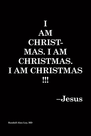 Read Online I Am Christmas. I Am Christmas. I Am Christmas! - Randall Loy | PDF