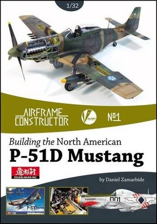 Read Building the North American P-51D Mustang (Airframe Constructor) - Daniel Zamarbide file in PDF