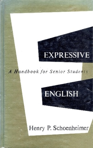 Download Expressive English: A Handbook for Senior Students - Henry Philip Schoenheimer file in PDF