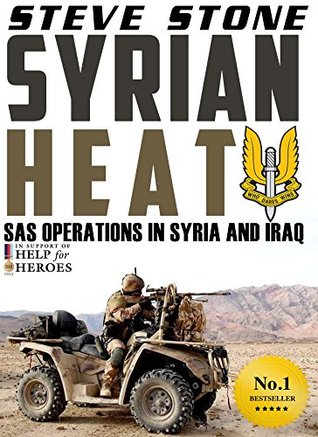 Full Download Syrian Heat: SAS Operations in Syria & Iraq against Islamic Stare (ISIS) - Steve Stone | PDF