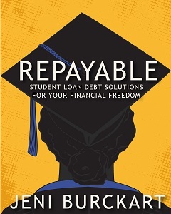 Read Repayable: Student Loan Debt Solutions for Your Financial Freedom - Jeni Burckart | ePub