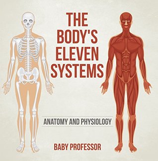 Read The Body's Eleven Systems   Anatomy and Physiology - Baby Professor | ePub