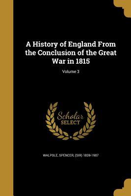 Full Download A History of England from the Conclusion of the Great War in 1815; Volume 3 - Spencer Walpole | PDF