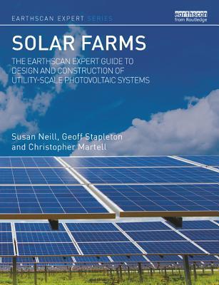 Full Download Solar Farms: The Earthscan Expert Guide to Design and Construction of Utility-Scale Photovoltaic Systems - Susan Neill | ePub