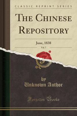 Read Online The Chinese Repository, Vol. 7: June, 1838 (Classic Reprint) - Unknown file in PDF