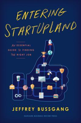 Full Download Entering Startupland: An Essential Guide to Finding the Right Job - Jeffrey Bussgang | ePub