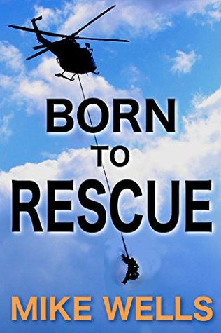 Download Born to Rescue: Born to Rescue: How Leon Gilmour Became the CIA's Top Extractor - Mike Wells file in ePub