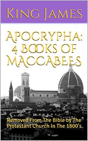 Read Online Apocrypha: 4 Books of MACCABEES: Removed From The Bible by The Protestant Church In The 1800's - Anonymous file in ePub