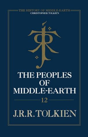 Read Online The Peoples of Middle-earth (The History of Middle-earth, Book 12) - Christopher Tolkien file in PDF