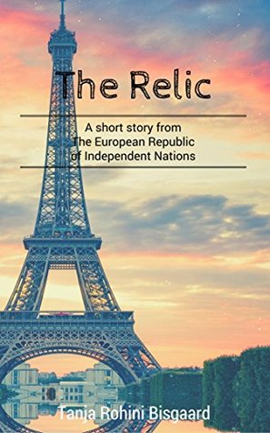 Download The Relic: A short story (Voices from the European Republic of Independent Nations) - Tanja Rohini Bisgaard file in PDF