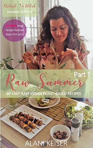 Full Download Raw Summer - Part 1: Nutrish 'n Delish Summer Edition - Alani Keiser | PDF