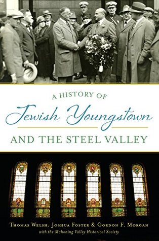 Download A History of Jewish Youngstown and the Steel Valley (American Heritage) - Thomas Welsh file in ePub