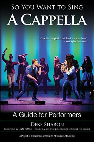 Read So You Want to Sing A Cappella: A Guide for Performers - Deke Sharon file in ePub