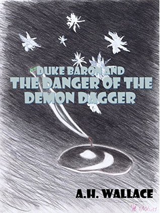 Download Duke Baron and the Danger of the Demon Dagger - A.H. Wallace file in ePub
