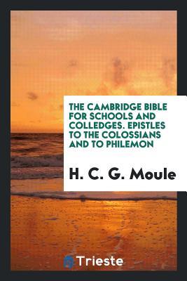 Read Online The Cambridge Bible for Schools and Colledges. Epistles to the Colossians and to Philemon - Handley Moule file in ePub