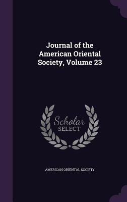 Read Journal of the American Oriental Society, Volume 23 - American Oriental Society | PDF