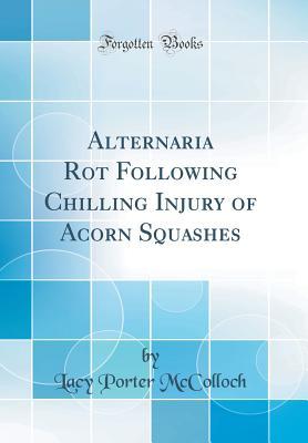 Download Alternaria Rot Following Chilling Injury of Acorn Squashes (Classic Reprint) - Lacy Porter McColloch file in ePub