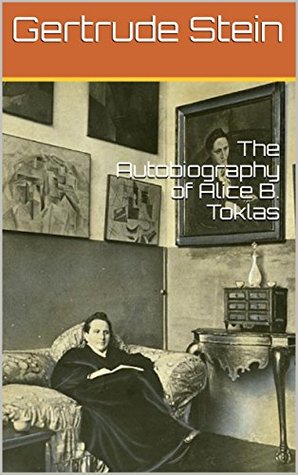 Read Online The Autobiography of Alice B. Toklas: English (Gertrude Stein) - Gertrude Stein | PDF