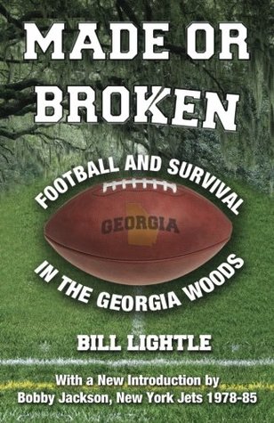 Read Made or Broken: Football and Survival in the Georgia Woods - Bill Lightle file in PDF