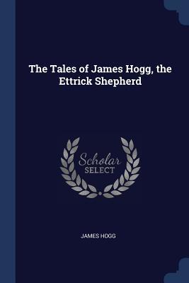 Download The Tales of James Hogg, the Ettrick Shepherd - James Hogg file in ePub