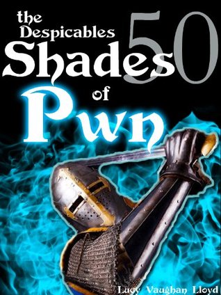 Read The Despicables: 50 Shades of Pwn (Urbane Fantasies #3) - Lucy Vaughan Lloyd file in PDF