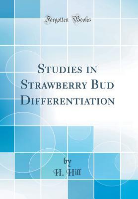 Read Studies in Strawberry Bud Differentiation (Classic Reprint) - H Hill file in ePub