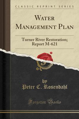 Download Water Management Plan: Turner River Restoration; Report M-621 (Classic Reprint) - Peter C Rosendahl | ePub