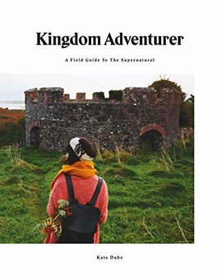 Download Kingdom Adventurer: A Field Guide To The Supernatural - Kate Dube | ePub
