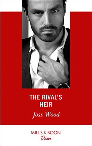 Read Online The Rival's Heir (Mills & Boon Desire) (Billionaires and Babies, Book 103) - Joss Wood file in ePub