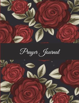 Read Prayer Journal: Red Rose Flowers, Prayer Log, a Christian Notebook Large Print Bible 8.5 X 11 Gratitude & Scripture Journaling Bible Art Journaling Ideas Notes (Wonderful Gifts for Praise and Worship) -  | PDF