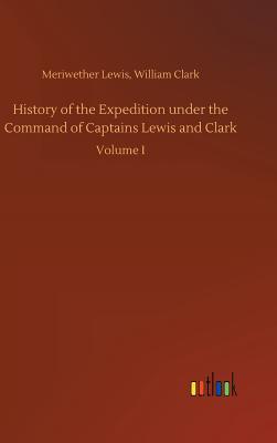 Read History of the Expedition Under the Command of Captains Lewis and Clark - Meriwether Lewis file in ePub