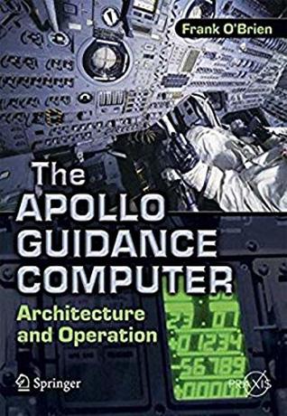Full Download The Apollo Guidance Computer: Architecture and Operation - Frank O'Brien file in ePub