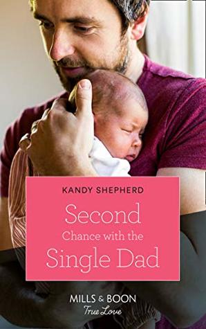 Read Online Second Chance With The Single Dad (Mills & Boon True Love) - Kandy Shepherd | PDF