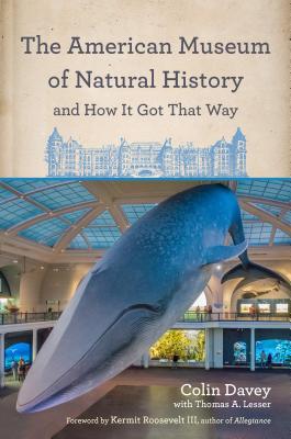 Full Download The American Museum of Natural History and How It Got That Way - Colin Davey | ePub