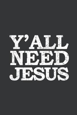 Read Notebook: Y'All Need Jesus Vintage Bold Christian Journal & Doodle Diary; 120 College Ruled Pages for Writing and Drawing - 6x9 In. - Christian Faith Publishing Co | ePub