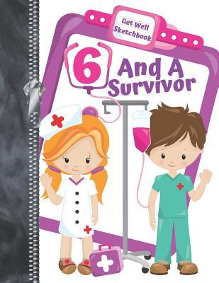 Read 6 And A Survivor Get Well Sketchbook: Recovery Doodling & Drawing Art Journal Book Sketchpad For Girls -  | PDF