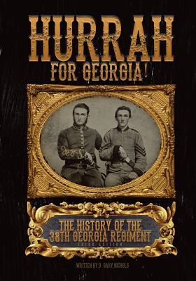Read Hurrah For Georgia!: The History of The 38th Georgia Regiment - Dale Gary Nichols | ePub
