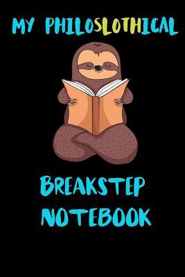 Read My Philoslothical Breakstep Notebook: Blank Lined Notebook Journal Gift Idea For (Lazy) Sloth Spirit Animal Lovers -  | ePub
