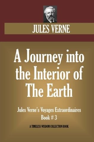 Download A Journey Into The Interior Of The Earth: Jules Verne's Voyages Extraordinaires Book #3 - Jules Verne file in ePub