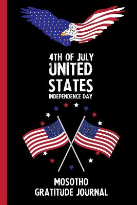Read 4th Of July United States Independence Day Mosotho Gratitude Journal: With Prompts, Motivational & Inspirational Quotes: Promotes Positive Thinking & Healthy Habits -  | PDF