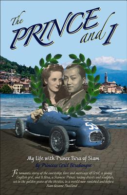Full Download The Prince & I: My Life with Prince Bira of Siam - Princess Ceril Birabongse | ePub