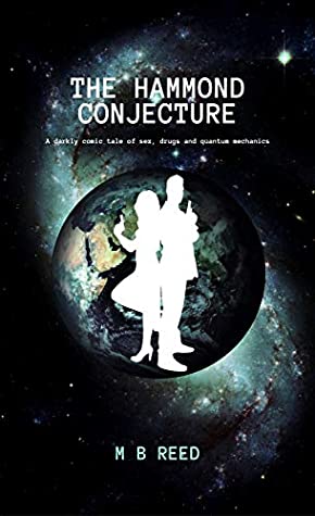 Download The Hammond Conjecture: A darkly comic tale of sex, drugs and quantum mechanics (The Pentacle Papers Book 1) - M B Reed file in PDF
