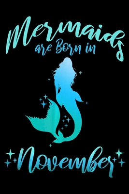Download Mermaids Are Born In November: Birthday Gift Mermaid Notebook College Ruled -6 x 9-notebook journal - Dairy-Primary Composition Notebook Journal -100 pages-. -  | ePub