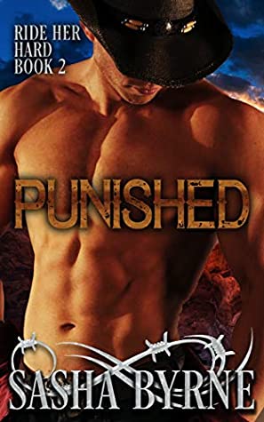 Read Online Punished: A Western Erotic Romance (Ride Her Hard Book 2) - Sasha Bryne | ePub