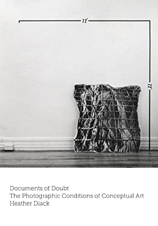 Download Documents of Doubt: The Photographic Conditions of Conceptual Art - Heather Diack | PDF